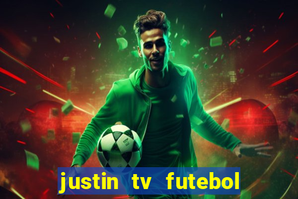 justin tv futebol ao vivo